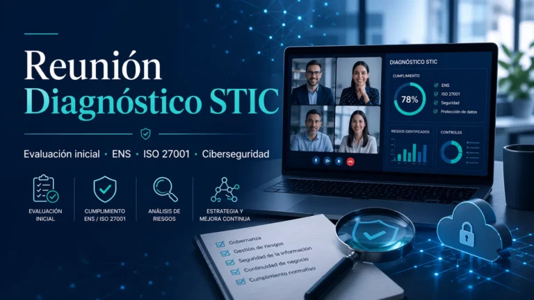 Reunión Diagnóstico STIC para evaluación inicial ENS, ISO 27001 y ciberseguridad